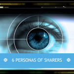 6 Personas of Sharers
